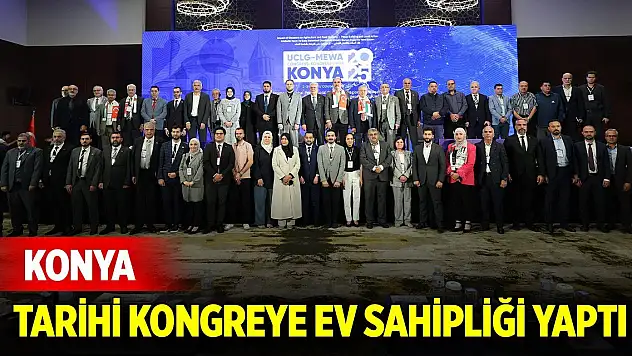 Konya, tarihi kongreye ev sahipliği yaptı