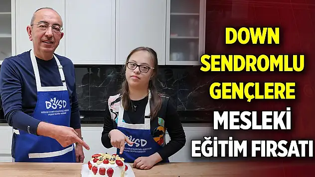 Konya'da down sendromlu gençlere mesleki eğitim fırsatı