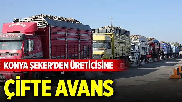 Konya Şeker'den üreticisine 544 milyonluk çifte avans