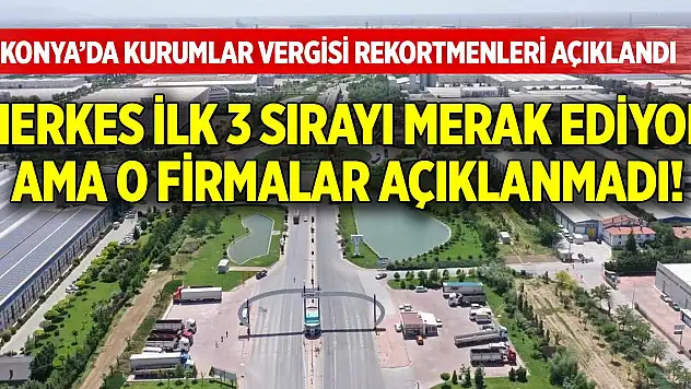 Konya'da Kurumlar Vergisi rekortmenleri açıklandı