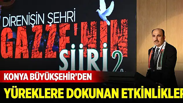 Konya Büyükşehir'den yüreklere dokunan etkinlikler