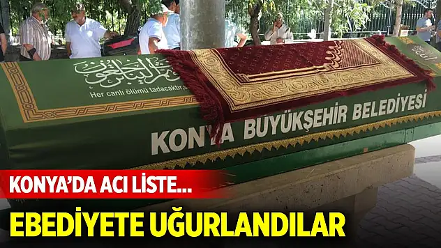 Konya'da 25 Ocak'ın acı listesi! Bugün vefat edenlerin isimleri açıklandı