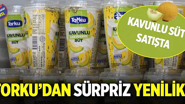Torku'dan sürpriz yenilik! Kavunlu süt satışta