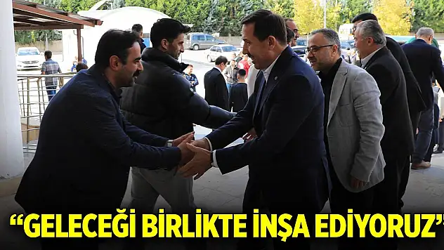 Başkan Kılca: Geleceği birlikte inşa ediyoruz
