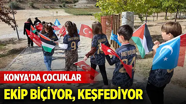 Konya'da çocuklar toprağa dokunuyor, ekip biçiyor, keşfediyor