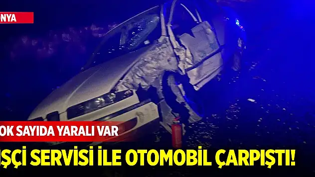 Konya'da işçi servisi ile otomobil çarpıştı! Çok sayıda yaralı var