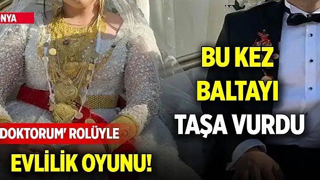 Konya'da 'doktorum' rolüyle evlilik oyunu! Bu kez baltayı taşa vurdu