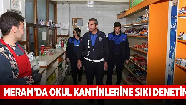 Meram'da okul kantinlerine sıkı denetim