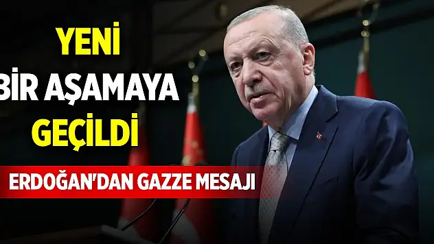 Cumhurbaşkanı Erdoğan'dan Gazze mesajı: Yeni bir aşamaya geçildi