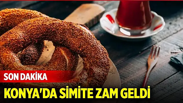 Son Dakika! Konya'da simit fiyatlarına zam geldi