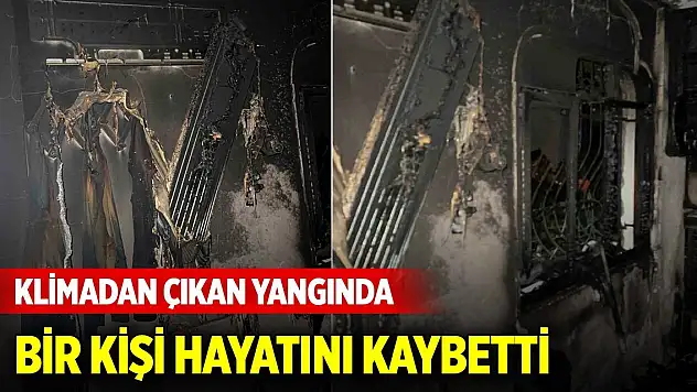 Klimadan çıkan yangında bir kişi hayatını kaybetti