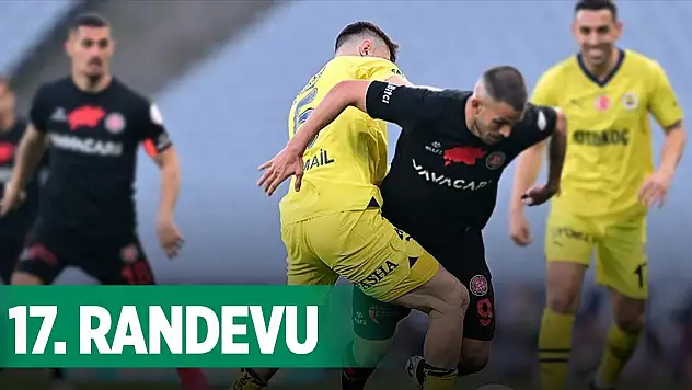 Fenerbahçe ile Fatih Karagümrük ligde 17. randevuda