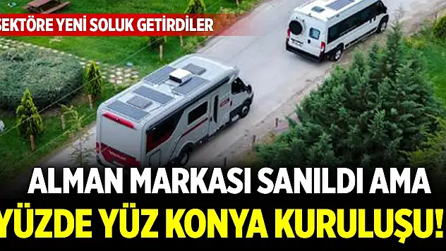 Alman markası sanıldı ama yüzde yüz Konya kuruluşu! Sektöre yeni soluk
