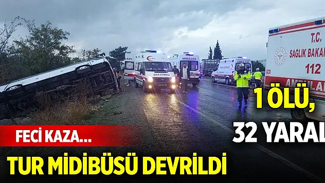Feci kaza… Tur midibüsü devrildi: 1 ölü, 32 yaralı