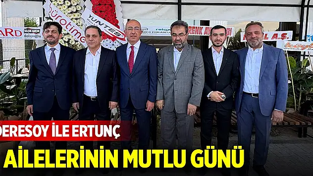 Deresoy ile Ertunç ailelerinin mutlu günü