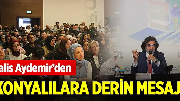 Halis Aydemir'den Konyalılara derin mesaj!