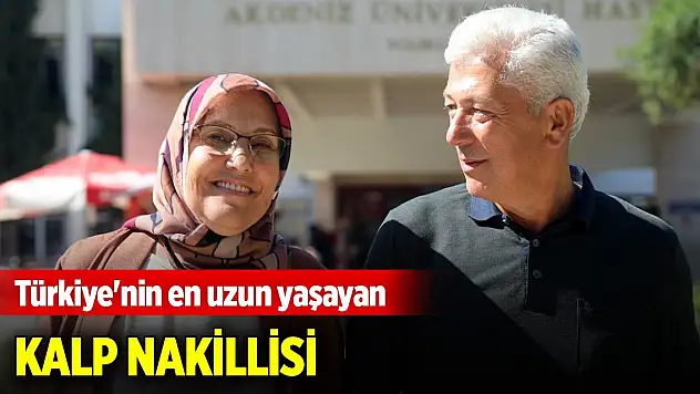 Türkiye'nin en uzun yaşayan kalp nakillisi