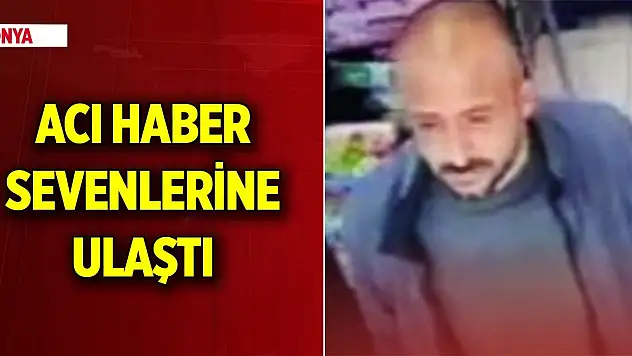 Konya'da kayıp olarak aranıyordu! Acı haber sevenlerine ulaştı