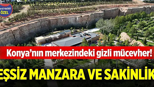 Konya'nın merkezindeki gizli mücevher! Eşsiz manzara ve sakinlik