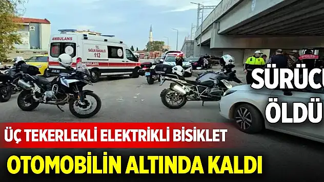 Üç tekerlekli elektrikli bisiklet, otomobilin altında kaldı sürücü öldü