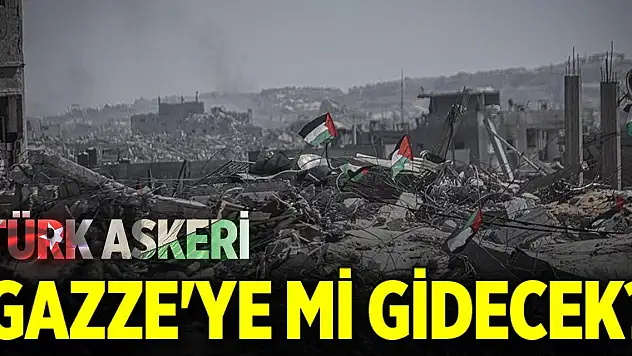 Son Dakika! Türk askeri Gazze'ye mi gidecek?