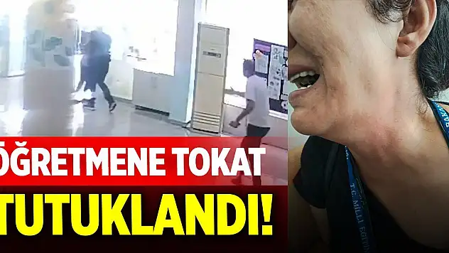 Öğretmene tokat atan veli tutuklandı