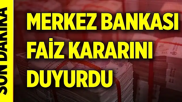 Son Dakika! Merkez Bankası merakla beklenen faiz kararını duyurdu