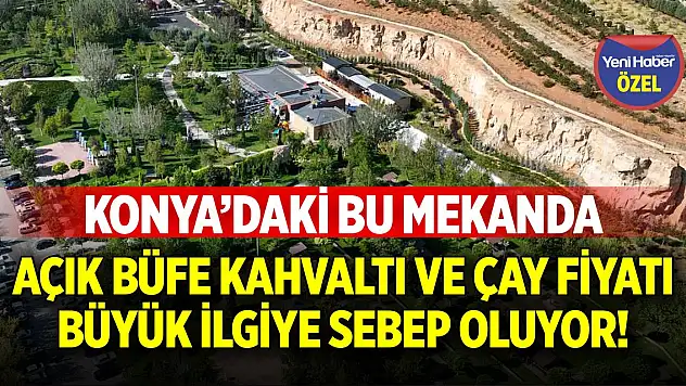 Konya'daki bu mekan büyük ilgi görüyor! Fiyatları çok cazip