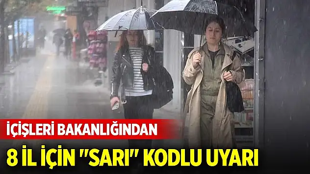 İçişleri Bakanlığından 8 il için 'sarı' kodlu sağanak uyarısı
