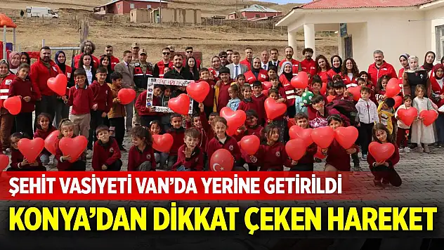 Şehit vasiyeti Van'da yerine getirildi! Konya'dan dikkat çeken hareket