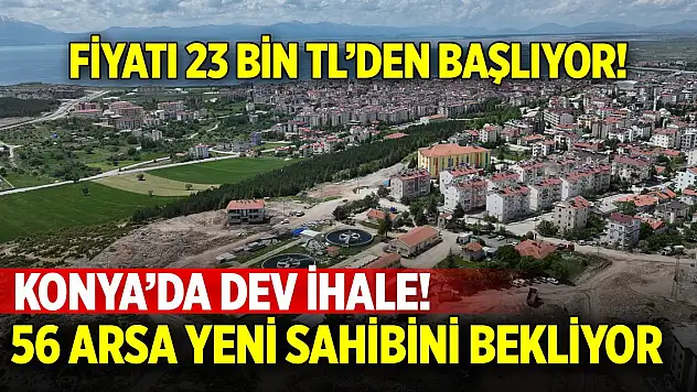 Konya'da dev ihale! Fiyatı 23 bin TL'den başlıyor