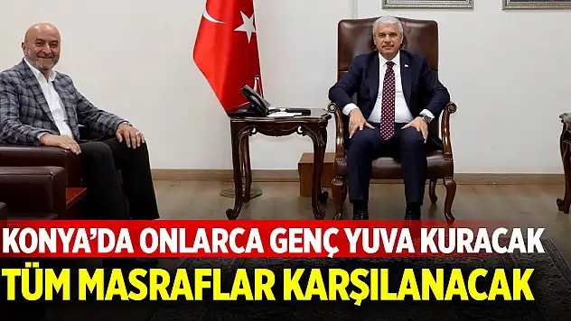 Konya'da onlarca genç yuva kuracak