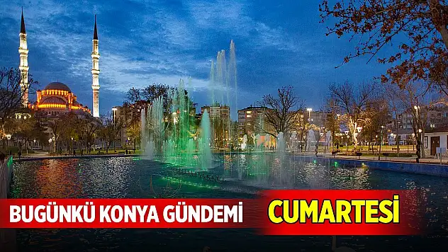 Bugünkü Konya gündemi (8 Kasım 2025)