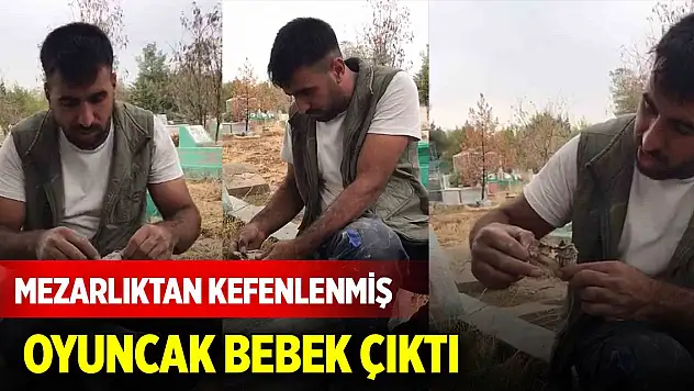 Mezarlıktan kefenlenmiş oyuncak bebek çıktı