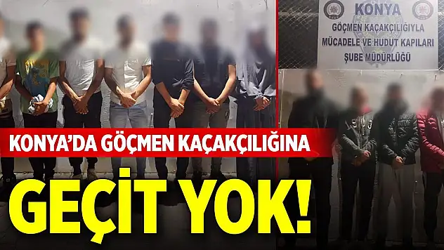 Konya'da göçmen kaçakçılığına geçit yok! 5 tutuklama