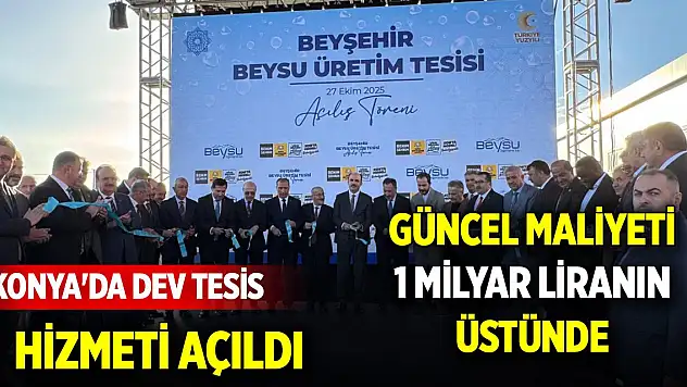 Konya'da dev tesis hizmeti açıldı