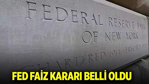 Son dakika: Fed faiz kararı belli oldu
