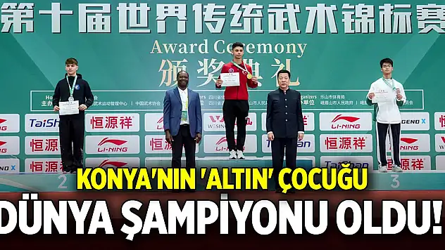 Konya'nın 'altın' çocuğu! Selçuklu'dan gitti, dünya şampiyonu oldu