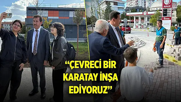 Başkan Kılca: Çevreci bir Karatay inşa ediyoruz