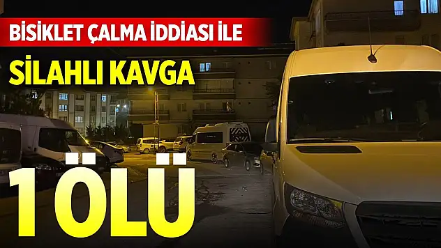 Bisiklet çalma iddiası ile silahlı kavga: 1 ölü