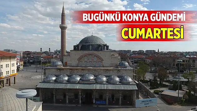 Bugünkü Konya gündemi (1 Kasım 2025)
