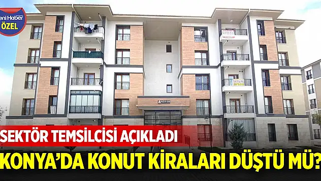 Konya'da kira fiyatları düştü mü?