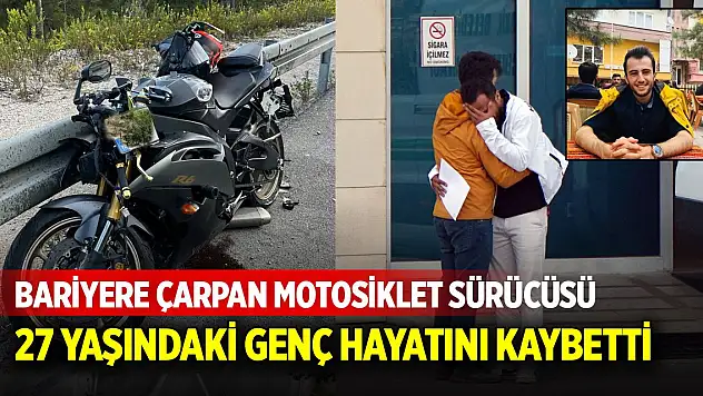 Bariyere çarpan motosikletin genç sürücüsü hayatını kaybetti