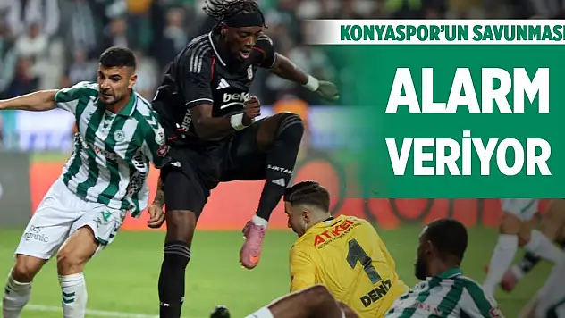 Konyaspor'un savunması alarm veriyor