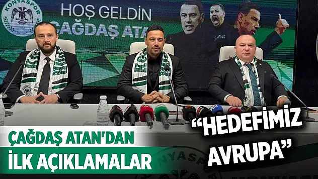 Konyaspor'un yeni teknik direktörü Çağdaş Atan: Hedefimiz yeniden Avrupa yarışı