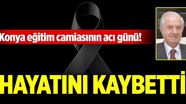 Konya eğitim camiasının acı günü! Hayatını kaybetti