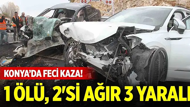 Konya'da feci kaza! Otomobiller çarpıştı: 1 ölü, 2'si ağır 3 yaralı