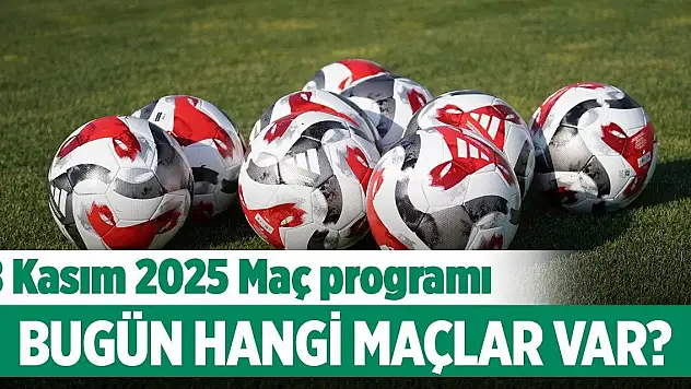 8 Kasım 2025 Maç programı: Bugün hangi maçlar var?