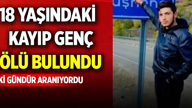 Kayıp genç ölü bulundu