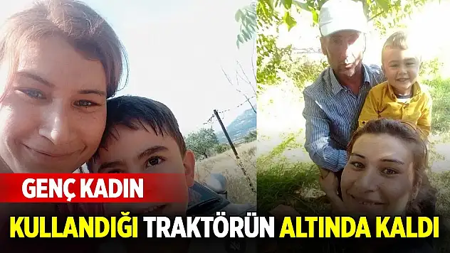 Feci kaza! Genç kadın kullandığı traktörün altında kaldı